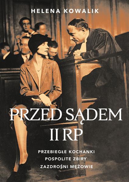 PRZED SĄDEM II RP. PRZEBIEGŁE KOCHANKI, POSPOLITE