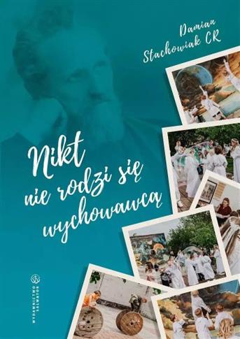 NIKT NIE RODZI SIĘ WYCHOWAWCĄ. 10 INSPIRACJI NA PO