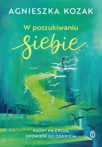 W POSZUKIWANIU SIEBIE. KAŻDY MA SWOJĄ S.NOWY