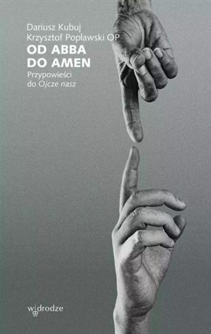 Od Abba do Amen. Przypowieści do Ojcze nasz