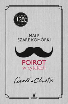 MAŁE SZARE KOMÓRKI. POIROT W CYTATACH