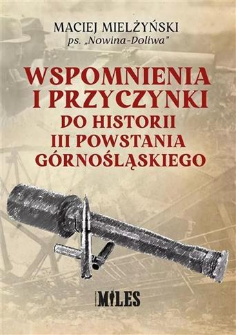 Wspomnienia i przyczynki do historii III Powstania