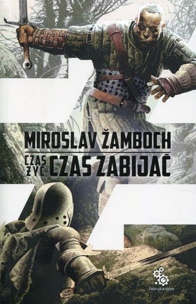 CZAS ŻYĆ, CZAS ZABIJAĆ