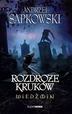 Wiedźmin. Tom 9. Rozdroże kruków