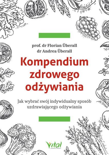 KOMPENDIUM ZDROWEGO ODŻYWIANIA. JAK WYBRAĆ SWÓJ IN