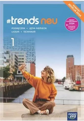 #trends neu 1. Liceum i technikum. Podręcznik