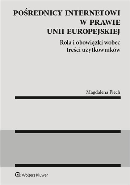 POŚREDNICY INTERNETOWI W PRAWIE UNII EUROPEJSKIEJ