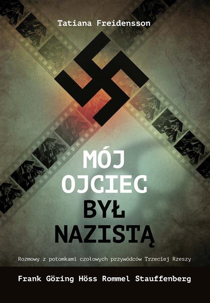 MÓJ OJCIEC BYŁ NAZISTĄ ROZMOWY Z POTOMKAMI?