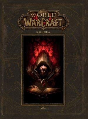 WORLD OF WARCRAFT: KRONIKA TOM 1