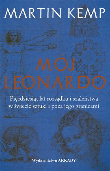 MÓJ LEONARDO. PIĘĆDZIESIĄT LAT ROZSĄDKU I SZALEŃST