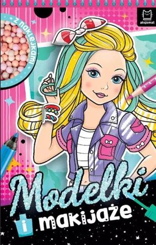 MODELKI I MAKIJAŻE. Z NAKLEJKAMI