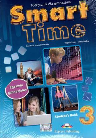 SMART TIME 3. STUDENT S BOOK. PODRĘCZNIK DLA GIMNA