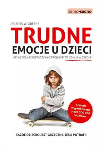 TRUDNE EMOCJE U DZIECI. JAK WSPÓLNIE ROZWIĄZYWAĆ P