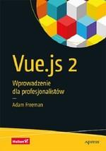 VUE.JS 2. WPROWADZENIE DLA PROFESJONALISTÓW