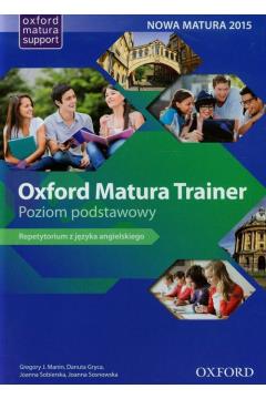 OXFORD MATURA TRAINER. POZIOM PODSTAWOWY. REPETYTO