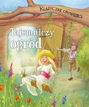 KLASYCZNE OPOWIEŚCI. TAJEMNICZY OGRÓD