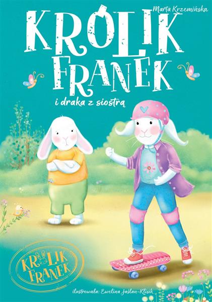 KRÓLIK FRANEK I DRAKA Z SIOSTRĄKRÓLIK FRANEK