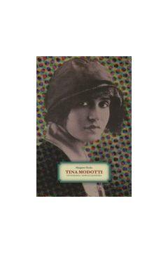 TINA MODOTTI. FOTOGRAFKA I REWOLUCJONISTKA