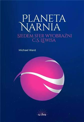 Planeta Narnia. Siedem sfer wyobraźni Lewisa