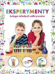 EKSPERYMENTY. KSIĘGA MŁODYCH ODKRYWCÓW