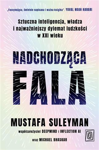 Nadchodząca fala. Sztuczna inteligencja, władza