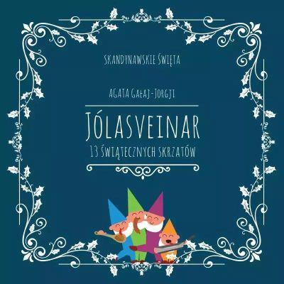 JÓLASVEINAR. 13 ŚWIĄTECZNYCH SKRZATÓW