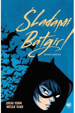 ŚLADAMI BATGIRL. POWIEŚĆ GRAFICZNA