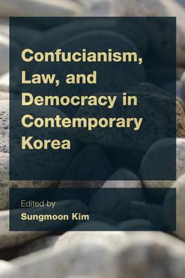Confucianism, Law, and Democracy in Contemporary K