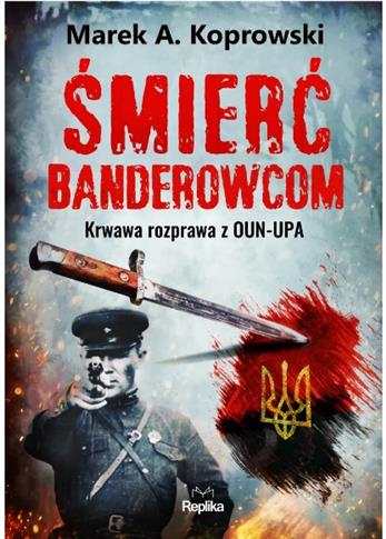 Śmierć banderowcom. Krwawa rozprawa