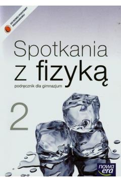 Spotkania z fizyką 2. Podręcznik. Gimnazjum