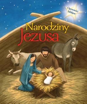 NARODZINY JEZUSA. OPOWIEŚCI BIBLIJNE