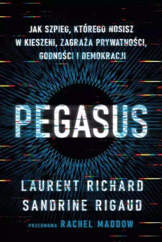 PEGASUS. JAK SZPIEG, KTÓREGO NOSISZ W KIESZENI, ZA