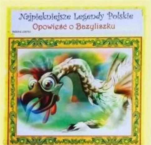 Najpiękniejsze Legendy Polskie. Opowieść o Bazylis