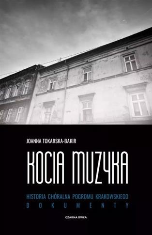 Kocia muzyka. Chóralna historia pogromu krakowskie