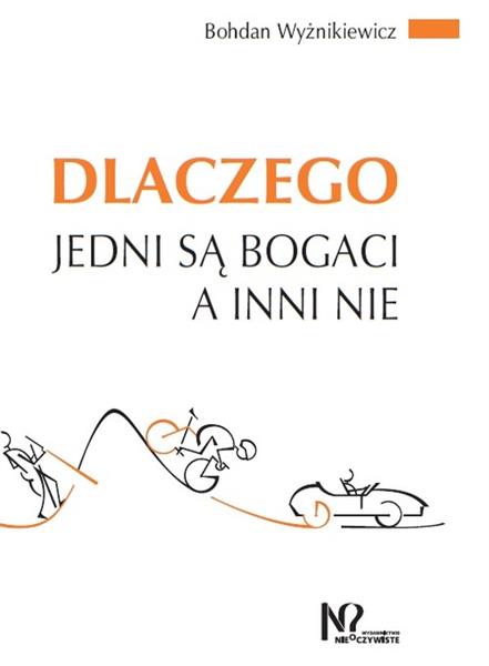 DLACZEGO JEDNI SĄ BOGACI A INNI NIE