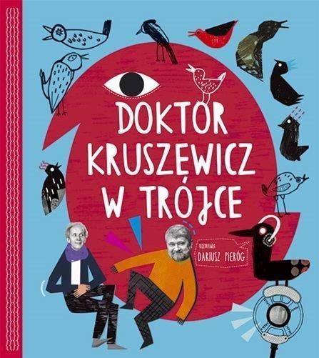 DOKTOR KRUSZEWICZ W TRÓJCE ROZMAWIA ?