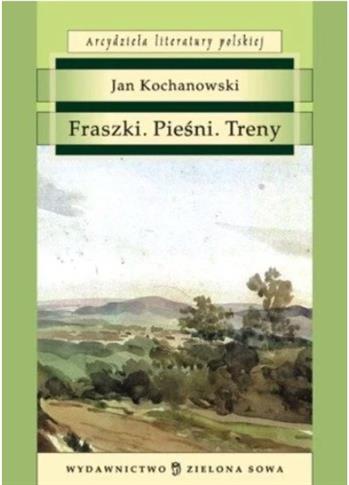 Fraszki, pieśn, treny