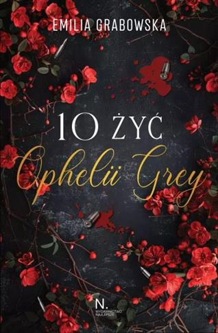 10 żyć Ophelii Grey