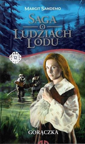 SAGA O LUDZIACH LODU Tom 12 GORĄCZKA