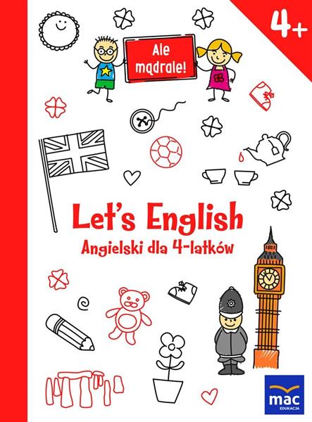 ALE MĄDRALE! 4+ LET S ENGLISH. ANG.