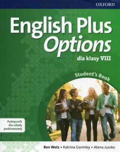 English Plus. Options dla klasy VIII. Podręcznik +
