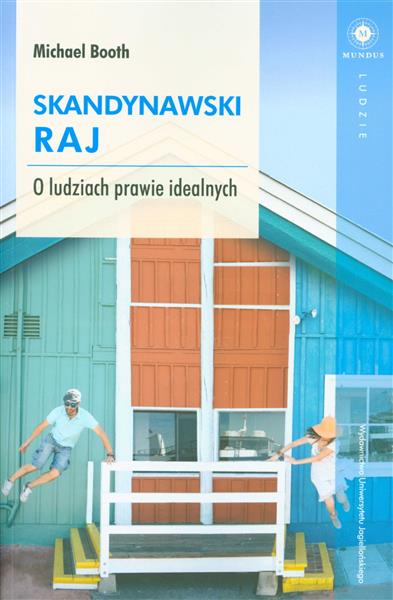 SKANDYNAWSKI RAJ. O LUDZIACH PRAWIE IDEALNYCH