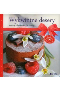 Wykwintne desery. Musy, budynie i kremy