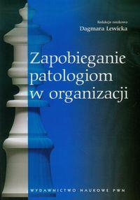 ZAPOBIEGANIE PATOLOGIOM W ORGANIZACJI