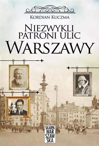 NIEZWYKLI PATRONI ULIC WARSZAWY