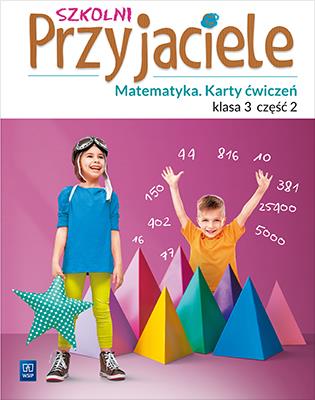 SZKOLNI PRZYJACIELE. MATEMATYKA. KARTY ĆWICZEŃ. KL