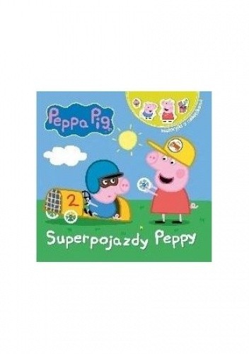 PEPPA PIG. OPOWIADANIA Z NAKLEJKAMI. SUPERPOJAZDY