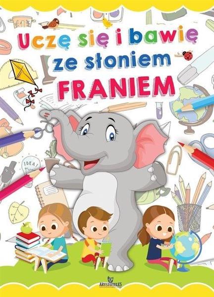 UCZĘ SIĘ I BAWIĘ ZE SŁONIEM FRANIEM