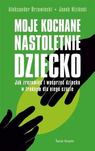 MOJE KOCHANE NASTOLETNIE DZIECKO