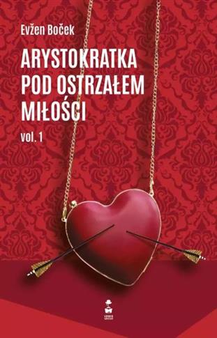 ARYSTOKRATKA POD OSTRZAŁEM MIŁOŚCI VOL. 1